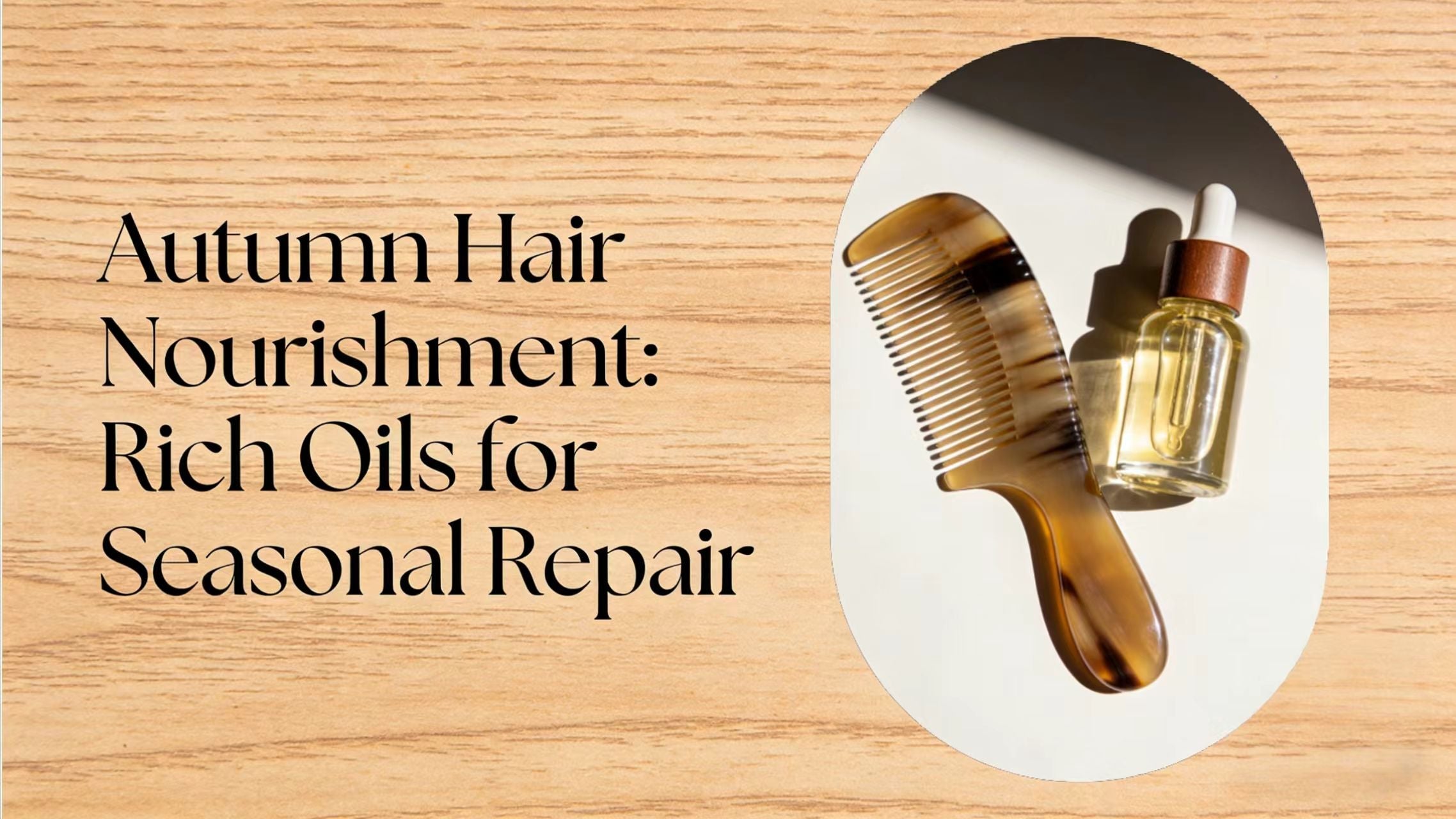 When Autumn Winds Blow, Hair Acts Up? Treat Strands to a Seasonal SPA with Rich Plant Oils ✨